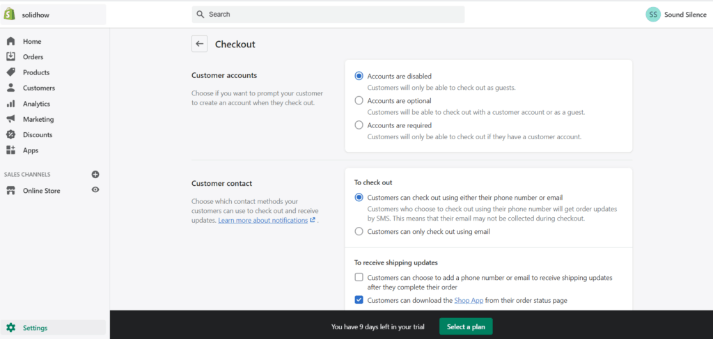 from the Shopify Dashboard, go to Settings > Checkout